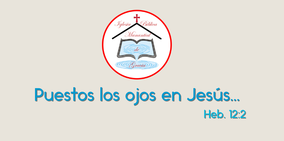 Puestos los ojos en Jesus... Heb. 12:2